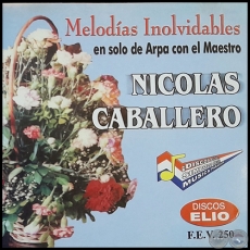 MELODAS INOLVIDABLES ne solo de Arpa con el Maestro NICOLS CABALLERO - Ao 2001